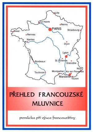 PŘEHLED FRANCOUZSKÉ MLUVNICE (1)